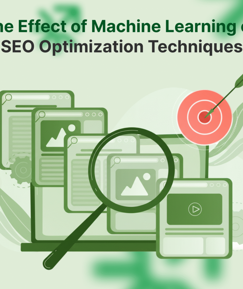 The Effect of Machine Learning on SEO Optimization Techniques