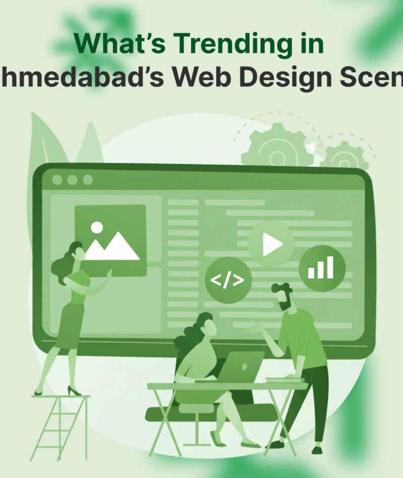 Trends in Website Design: What Ahmedabad’s Leading Companies Are Focusing on in 2025