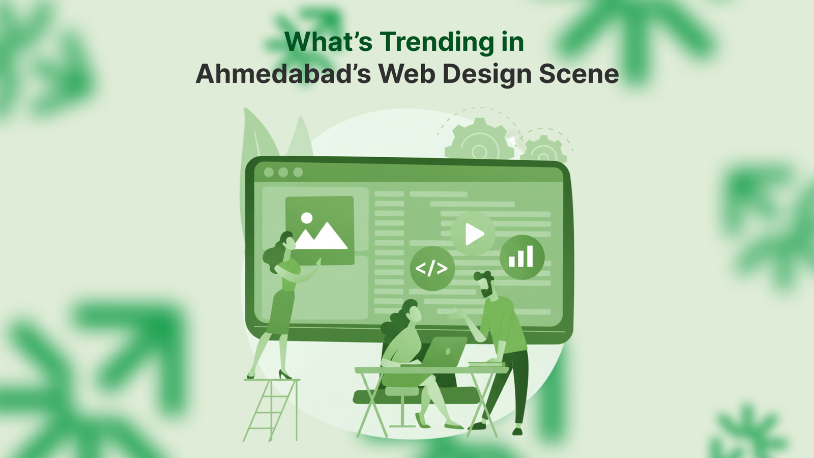 What’s Trending in Ahmedabad’s Web Design Scene